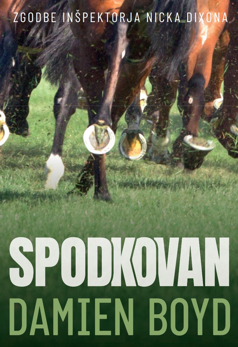 Spodkovan (Inšpektor Nick Dixon, 3. knjiga)