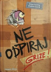 Ne odpiraj: Grize! (1. knjiga)