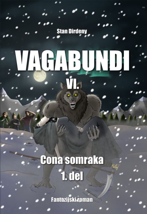 VAGABUNDI VI - CONA SOMRAKA 1. DEL
