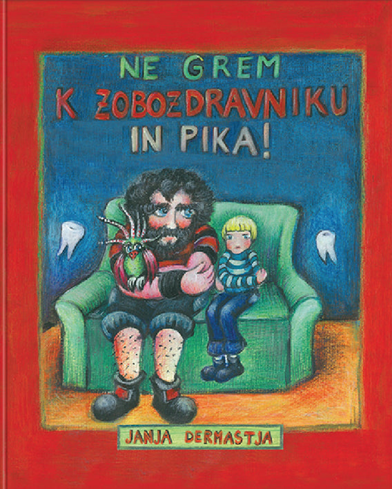 Ne grem k zobozdravniku in pika!