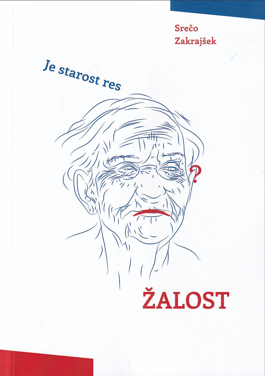 JE STAROST RES ŽALOST?
