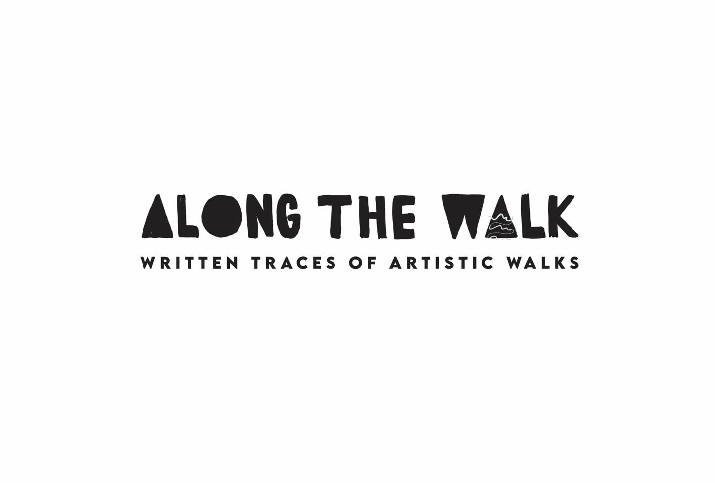 ALONG THE WALK: WRITTEN TRACES OF ARTISTIC WALKS