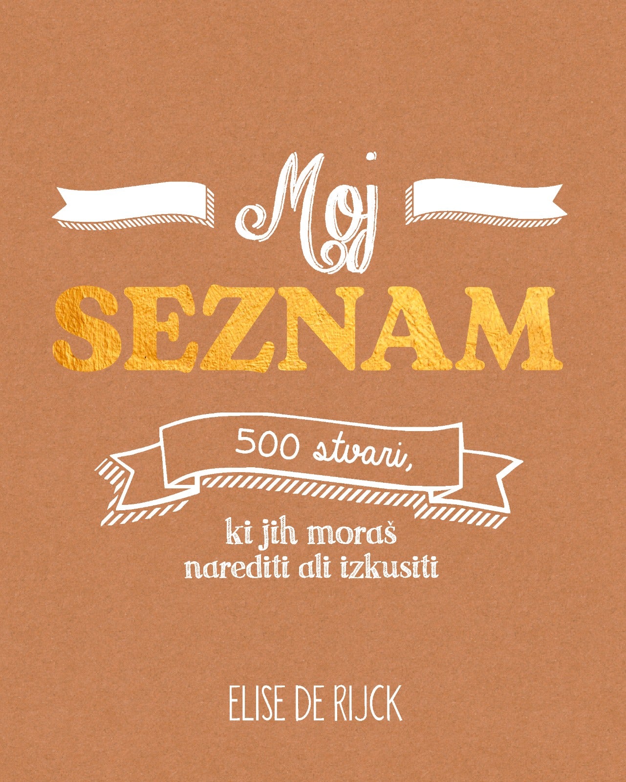 Moj seznam 500 stvari, ki jih moraš narediti ali izkusiti