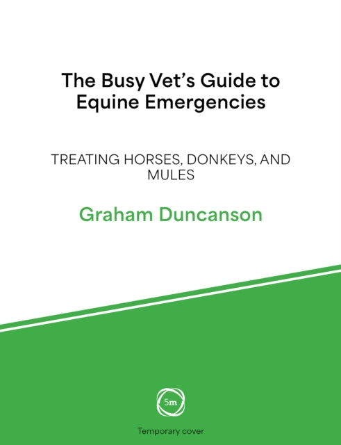 Busy Vet’s Guide to Equine Emergencies