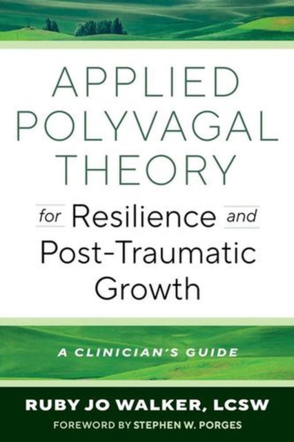 Applied Polyvagal Theory for Resilience and Post-Traumatic Growth