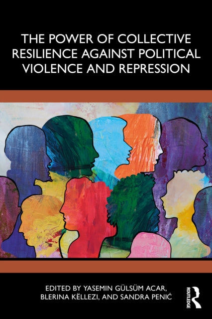 Power of Collective Resilience Against Political Violence and Repression