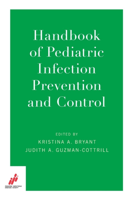 HANDBOOK OF PEDIATRIC INFECTION PREVENTION AND CON