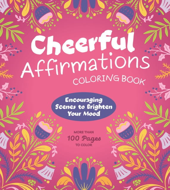 Cheerful Affirmations Coloring Book : Encouraging Scenes to Brighten Your Mood