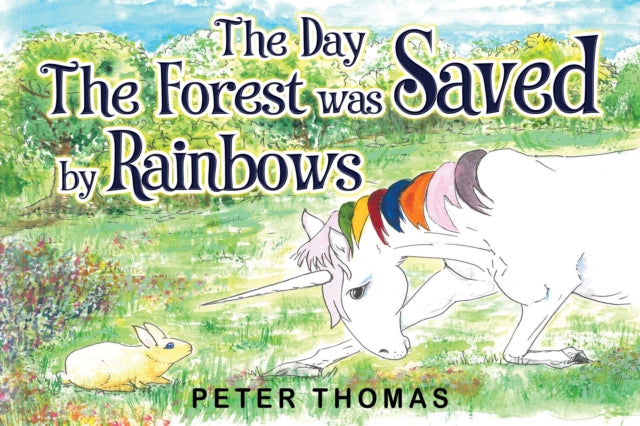 Day the Forest was Saved by Rainbows