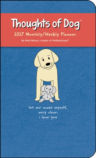 Thoughts of Dog 2027 Monthly/Weekly Planner Calendar
