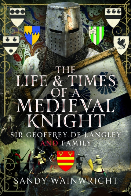 Life and Times of a Medieval Knight