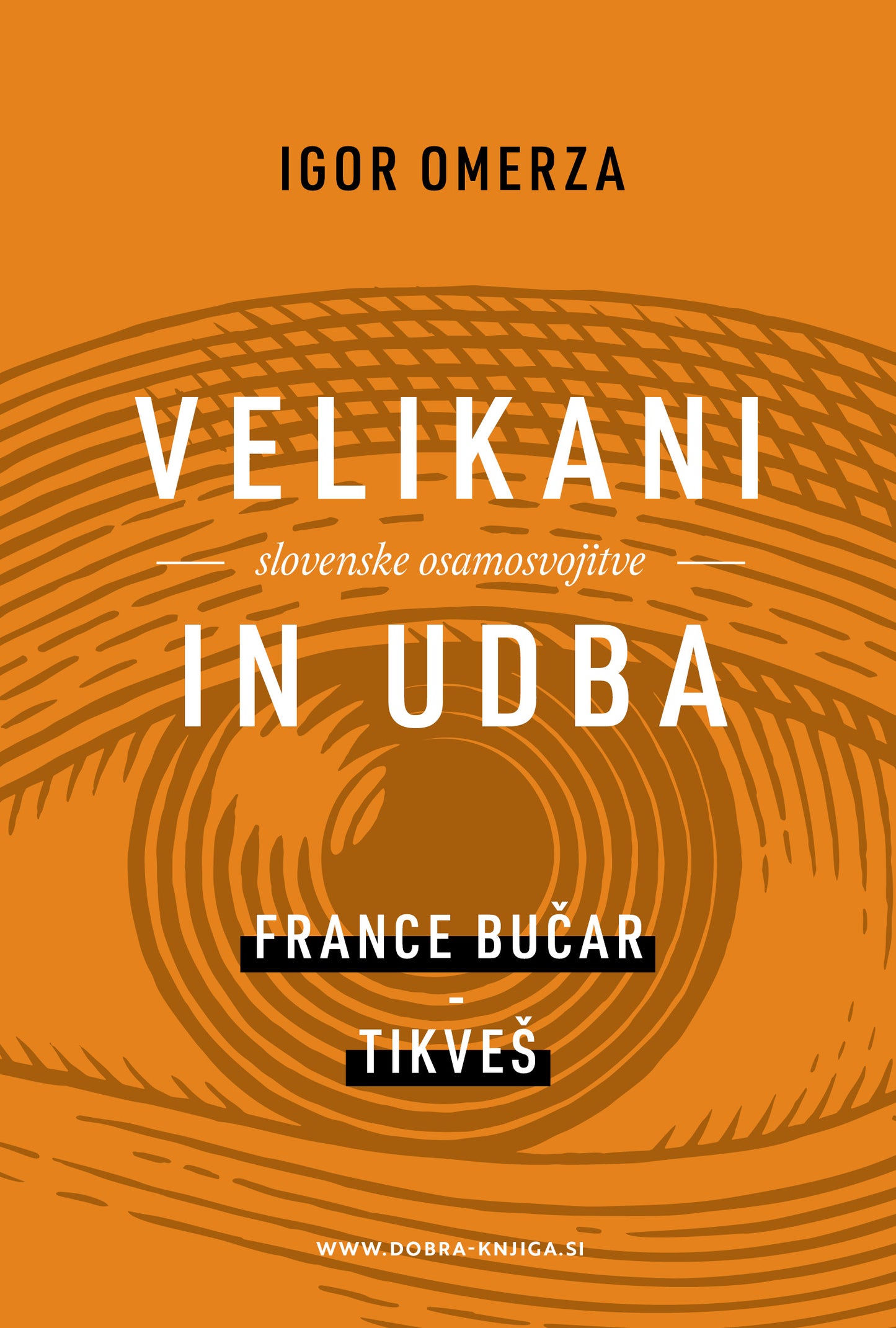 France Bučar - Tikveš (Velikani slovenske osamosvojitve in UDBA, 3. knjiga)