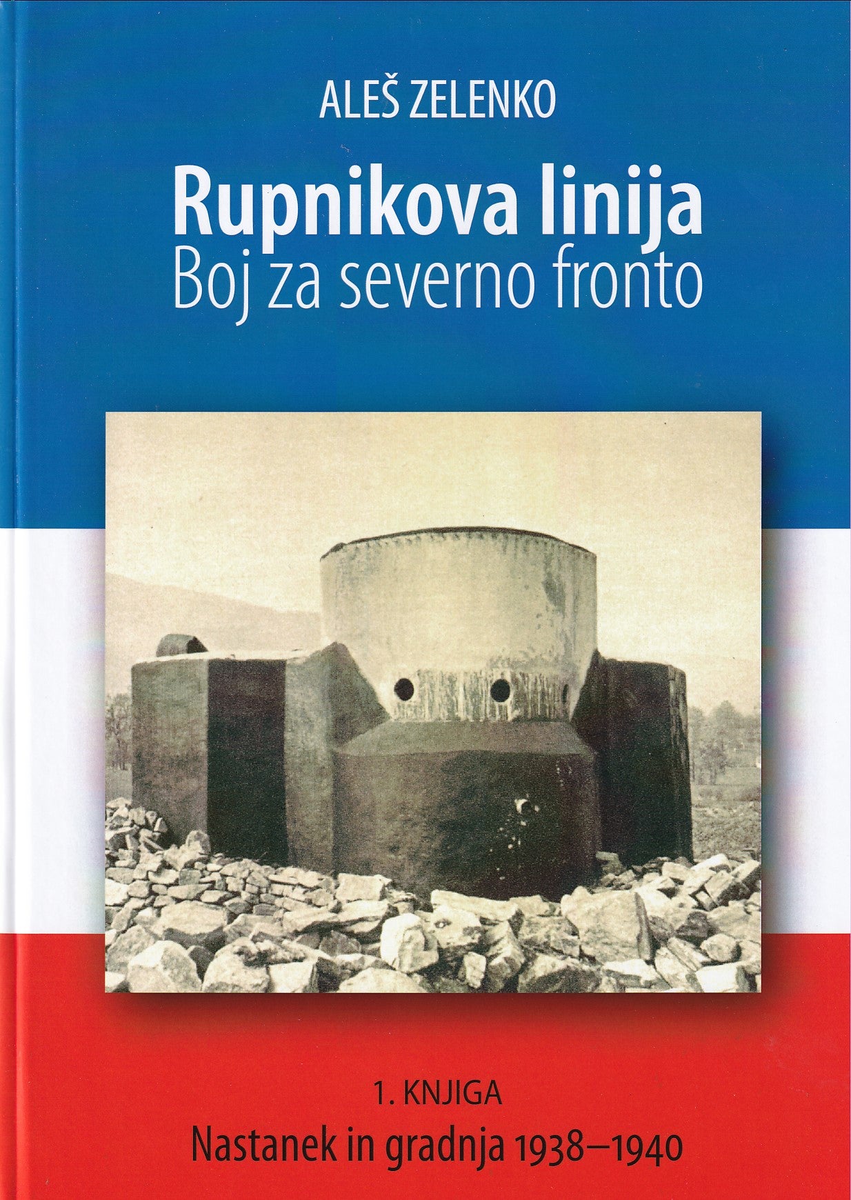 Rupnikova linija: boj za severno fronto (1. knjiga)