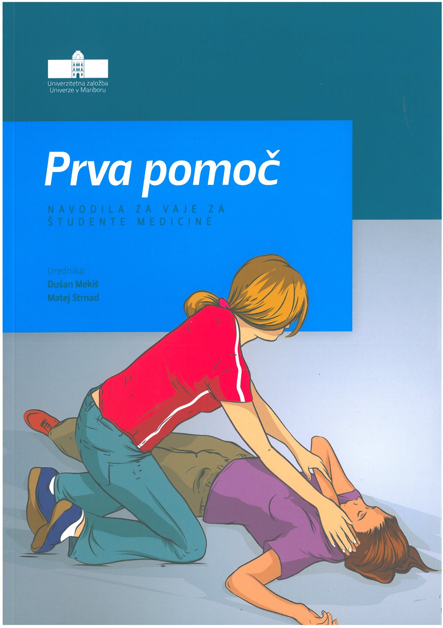 PRVA POMOČ: NAVODILA ZA VAJE ZA ŠTUDENTE MEDICINE
