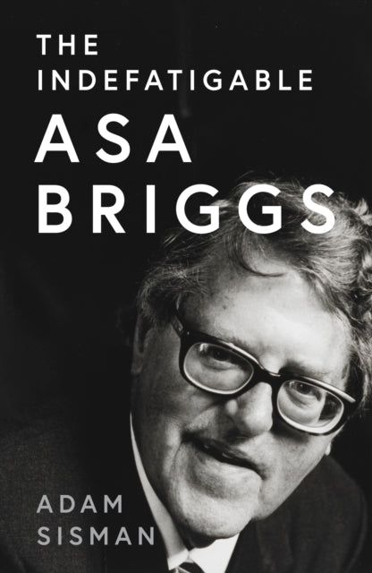 Indefatigable Asa Briggs