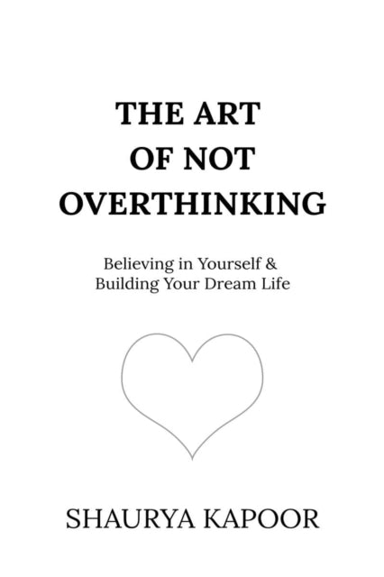 Art of Not Overthinking