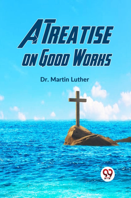 Treatise on Good Works