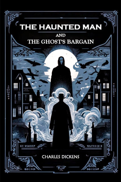 Haunted Man and the Ghost's Bargain (Edition2024)