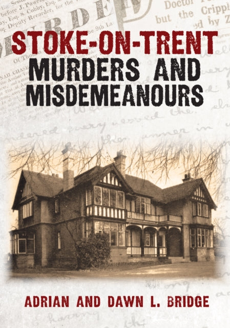 Stoke-on-Trent Murders and Misdemeanours
