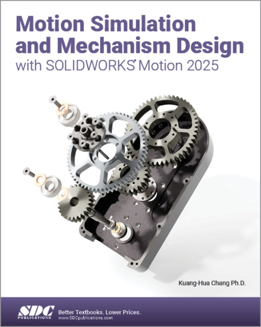 Motion Simulation and Mechanism Design with SOLIDWORKS Motion 2025