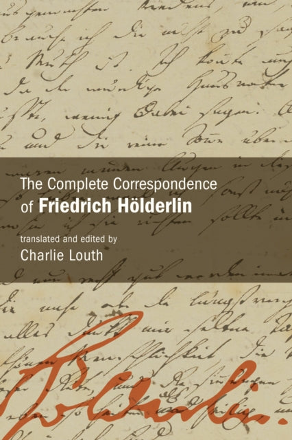 Complete Correspondence of Friedrich Holderlin