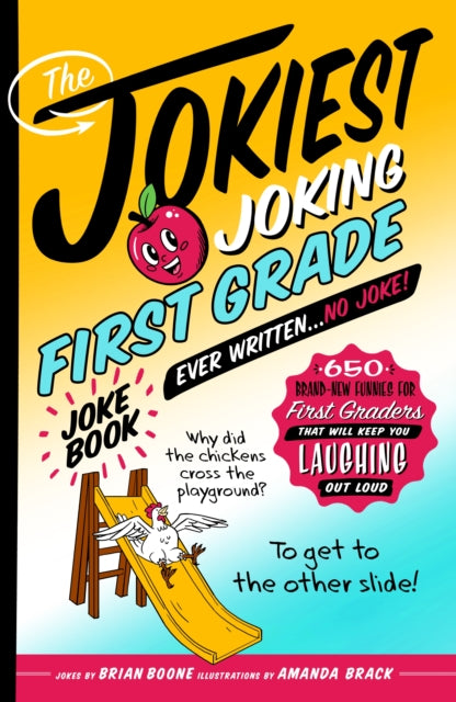 Jokiest Joking First Grade Joke Book Ever Written. . . No Joke!