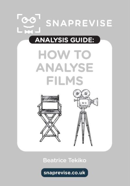 SnapRevise Analysis Guides: How To Analyse Films
