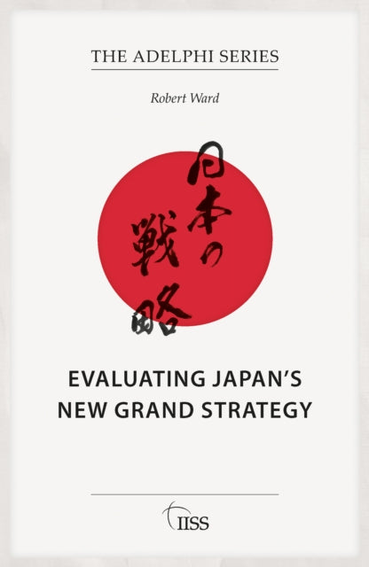 Evaluating Japan’s New Grand Strategy