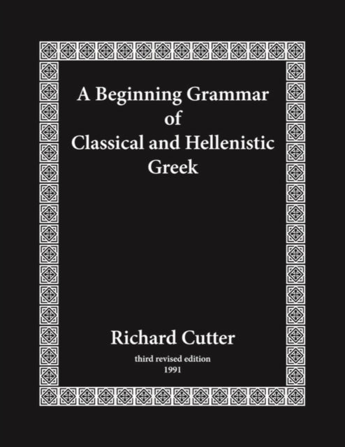 Beginning Grammar of Classical and Hellenistic Greek