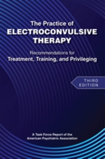 Practice of Electroconvulsive Therapy