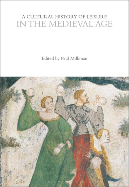 Cultural History of Leisure in the Medieval Age