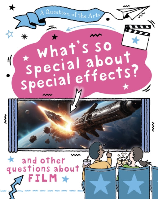Question of the Arts: What's So Special About Special Effects? (and other questions about film)
