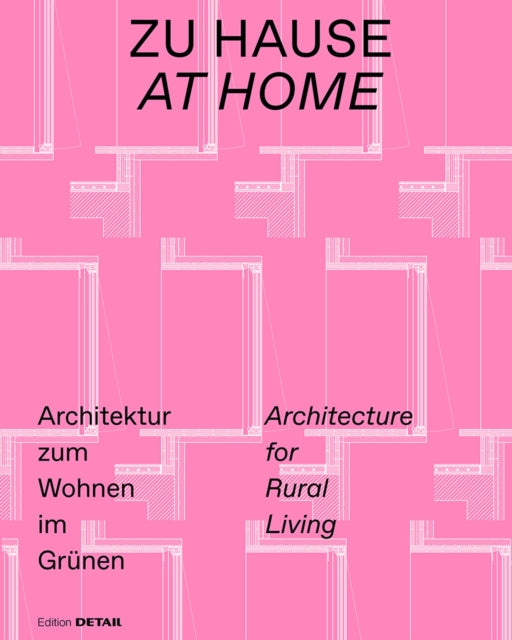 ZU HAUSE /AT HOME:ARCHITEKTUR ZUM WOHNEN IM GRNEN
