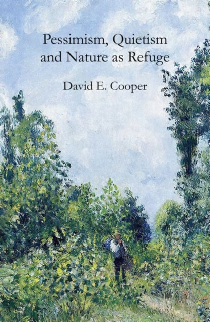 Pessimism, Quietism and Nature as Refuge