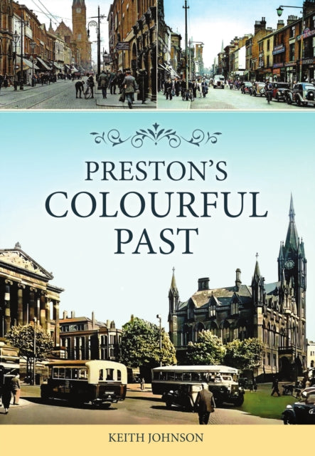 Preston's Colourful Past