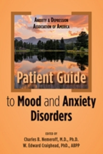 Anxiety and Depression Association of America Patient Guide to Mood and Anxiety Disorders