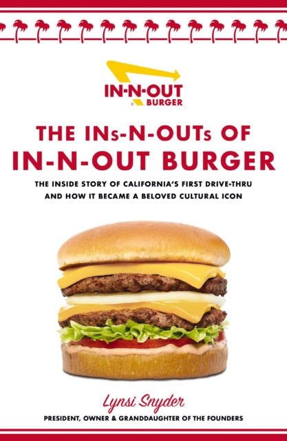 Ins-N-Outs of In-N-Out Burger