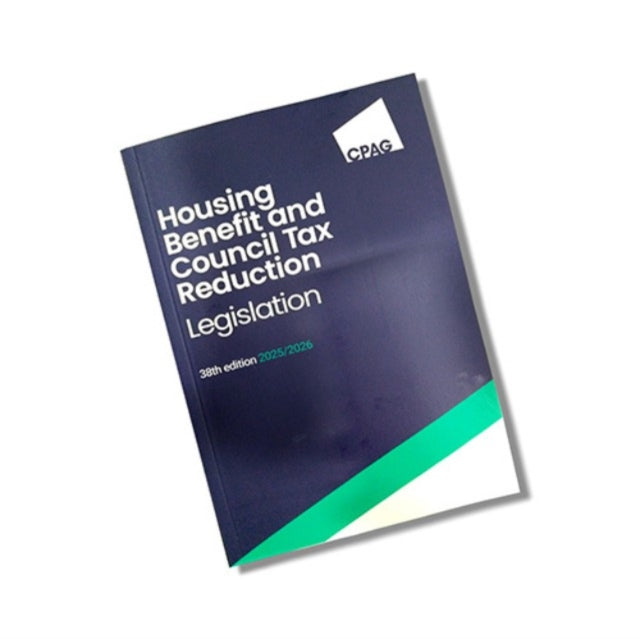 Housing Benefit and Council Tax Reduction Legislation, 38th edition