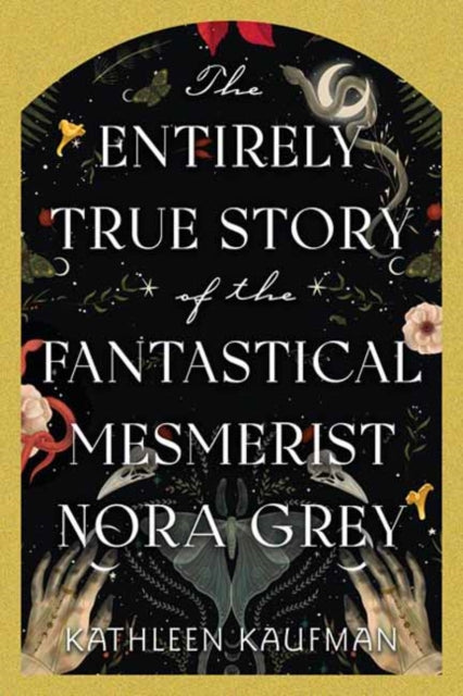 Entirely True Story of the Fantastical Mesmerist Nora Grey