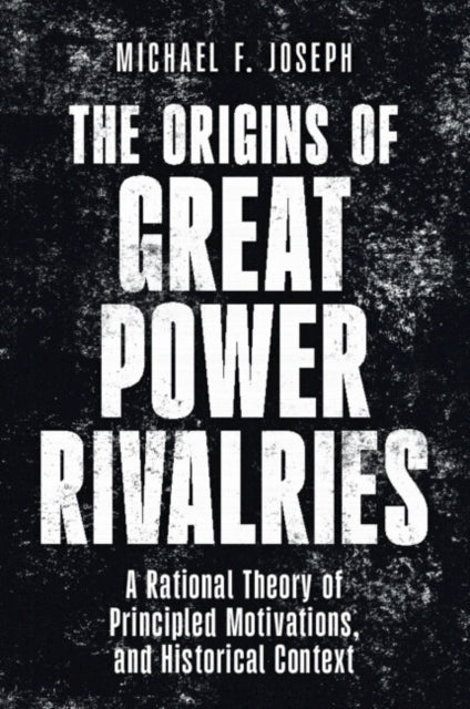 Origins of Great Power Rivalries