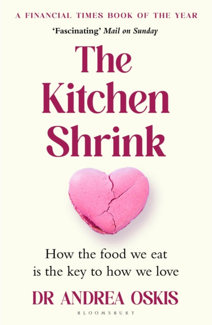 The Kitchen Shrink: How the food we eat is the key to how we love