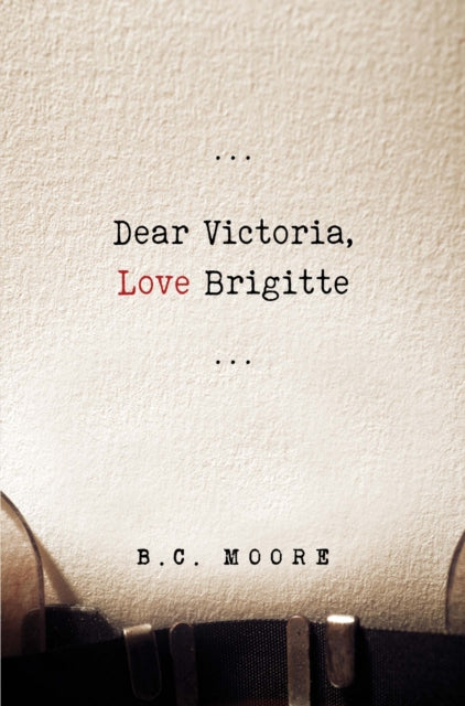 Dear Victoria, Love Brigitte