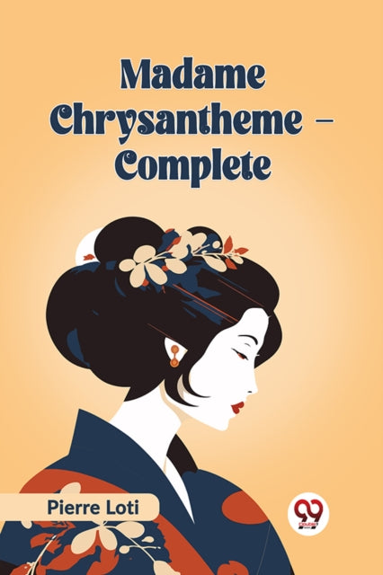 Madame Chrysantheme Complete (Edition2023)