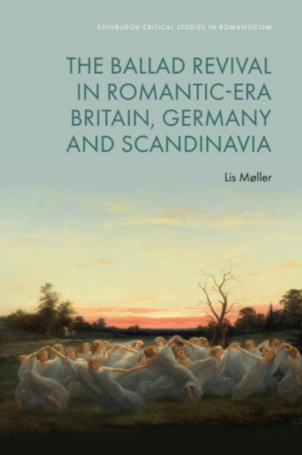 Ballad Revival in Romantic-era Britain, Germany and Scandinavia