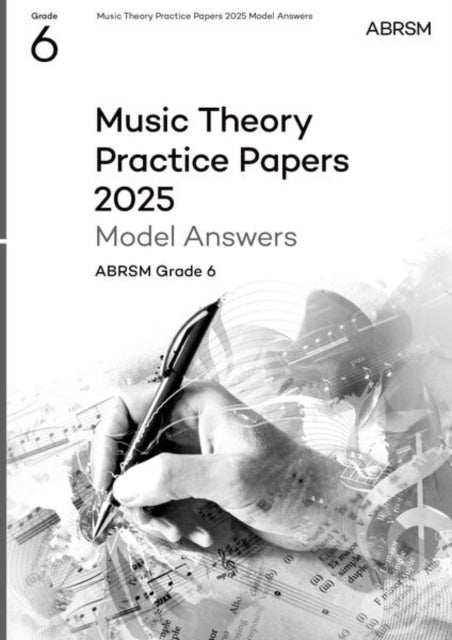 Music Theory Practice Papers Model Answers 2025, Abrsm Grade 6