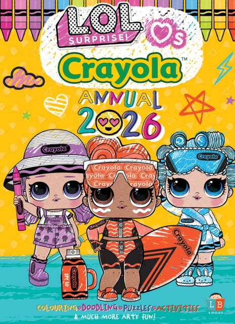 L.O.L. Surprise! & Crayola Official Annual 2026
