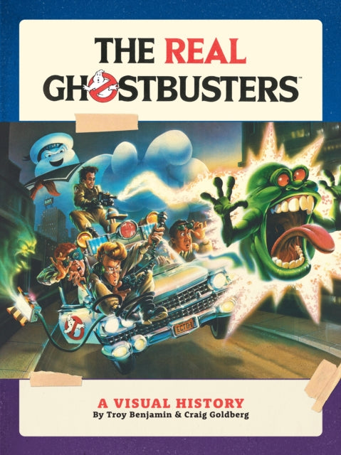 Real Ghostbusters: A Visual History