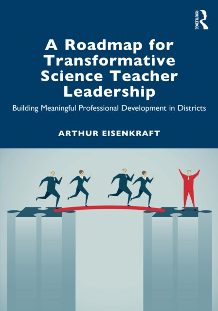 Roadmap for Transformative Science Teacher Leadership