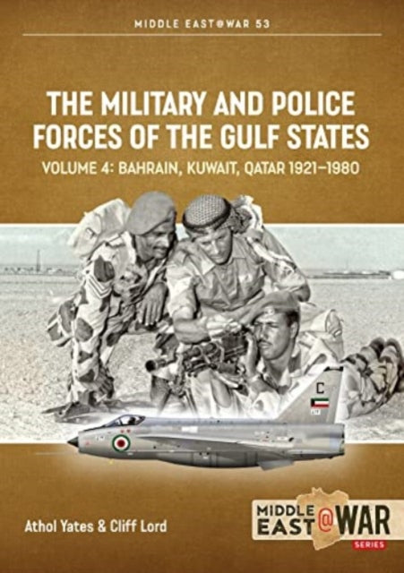 Military and Police Forces of the Gulf States Volume 4