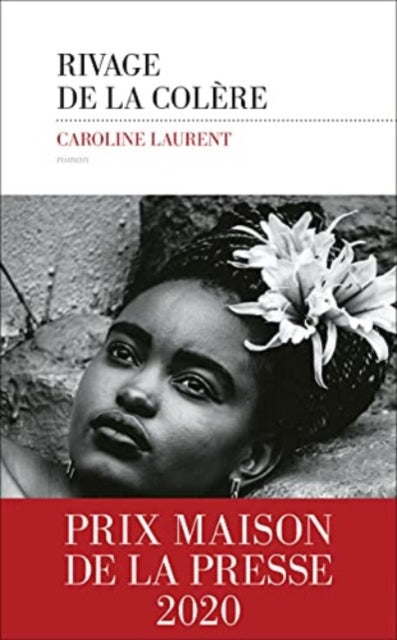 RIVAGE DE LA COLERE -PRIX MAISON DE LA PRESSE 2020